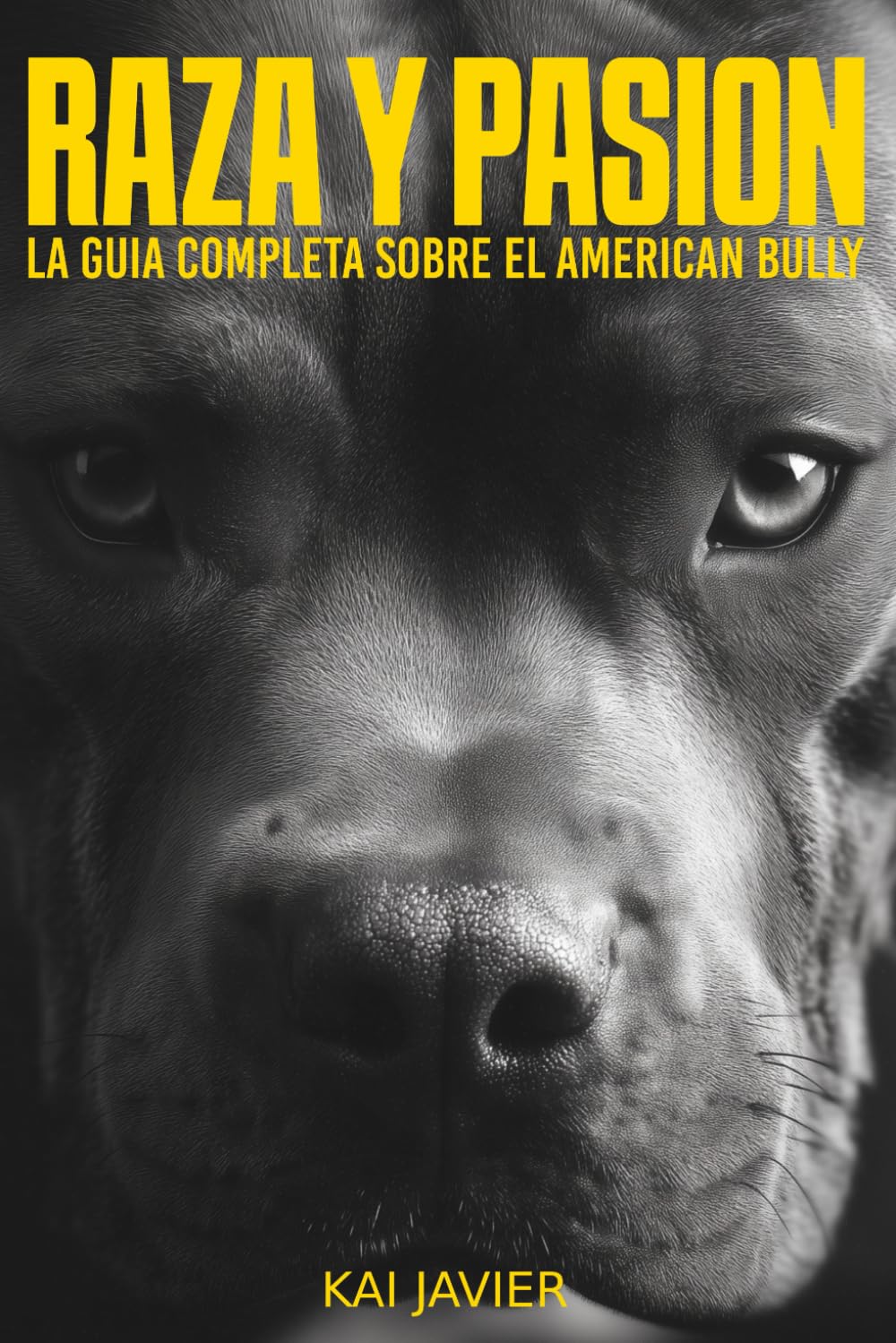 Raza y Pasion: La guía completa sobre el American Bully